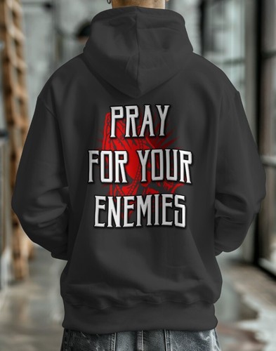 Pray for your - for, enemies
